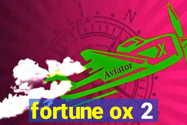 fortune ox 2